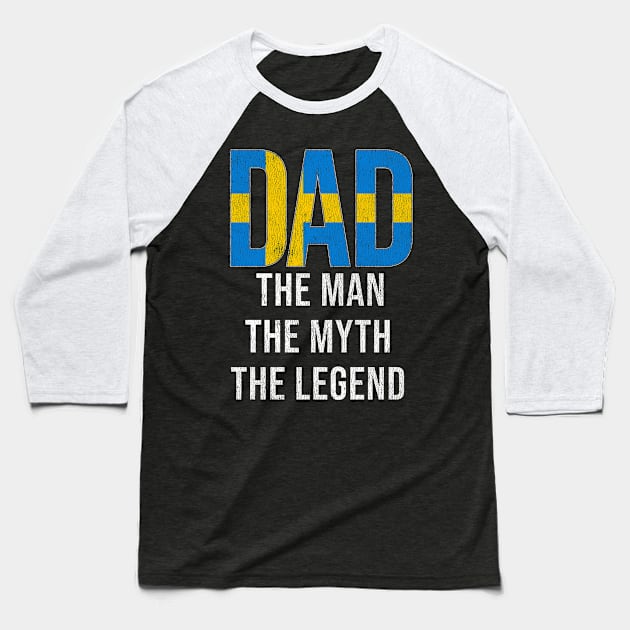 Swede Dad The Man The Myth The Legend - Gift for Swede Dad With Roots From Swede Baseball T-Shirt by Country Flags